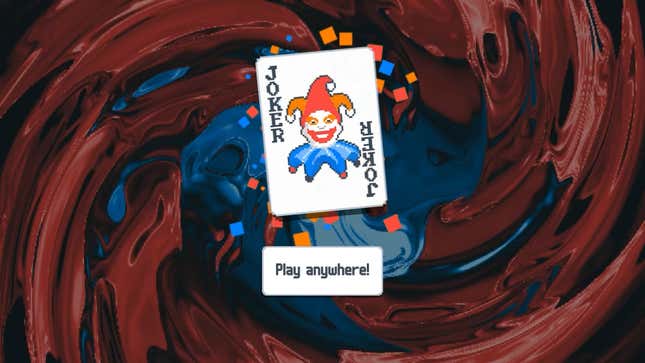 A screenshot shows a joker card talking to you. 